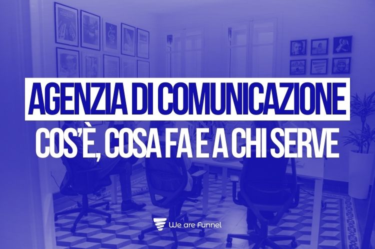 Agenzia di comunicazione cos'è, cosa fa e a chi serve