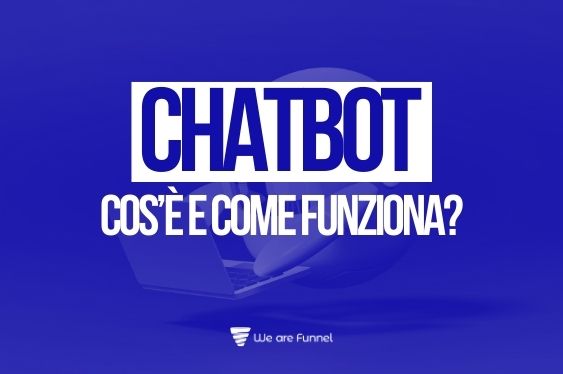 Chatbot: cos'è e come funziona