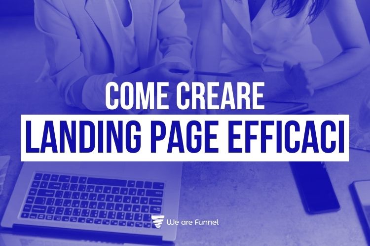 Come Creare Landing Page Efficaci