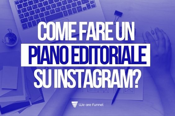 Piano Editoriale Instragram: Come Farlo nel Modo Giusto