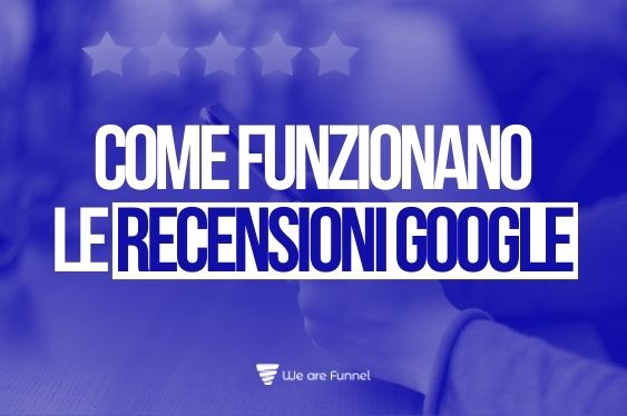 Come Funzionano le Recensioni Google