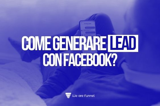 Come Generare Lead con Facebook