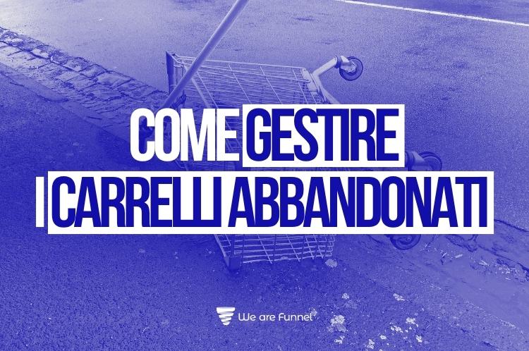 Come Gestire i Carrelli Abbandonati?