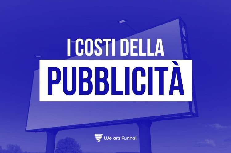 Costi Pubblicità Online | We Are Funnel
