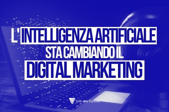 Intelligenza Artificiale e Marketing: l’impatto reale