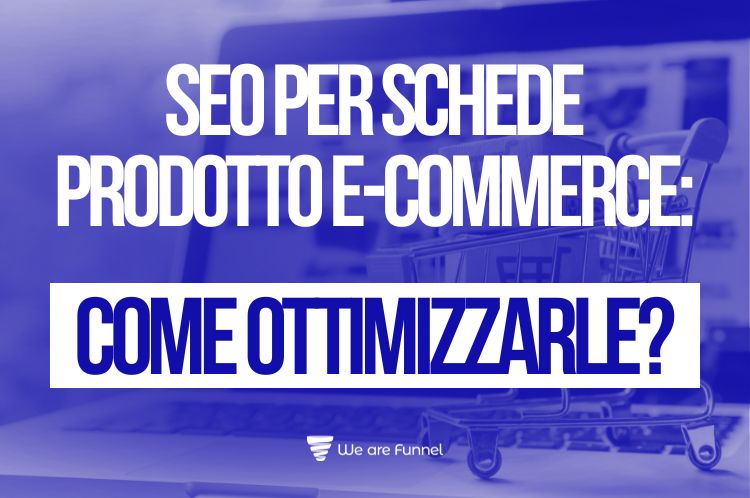 SEO per Schede Prodotto E-commerce: Come Ottimizzarle?