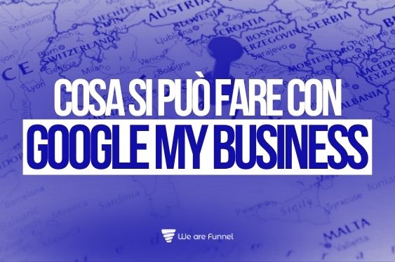 Cosa si può fare con Google My Business?